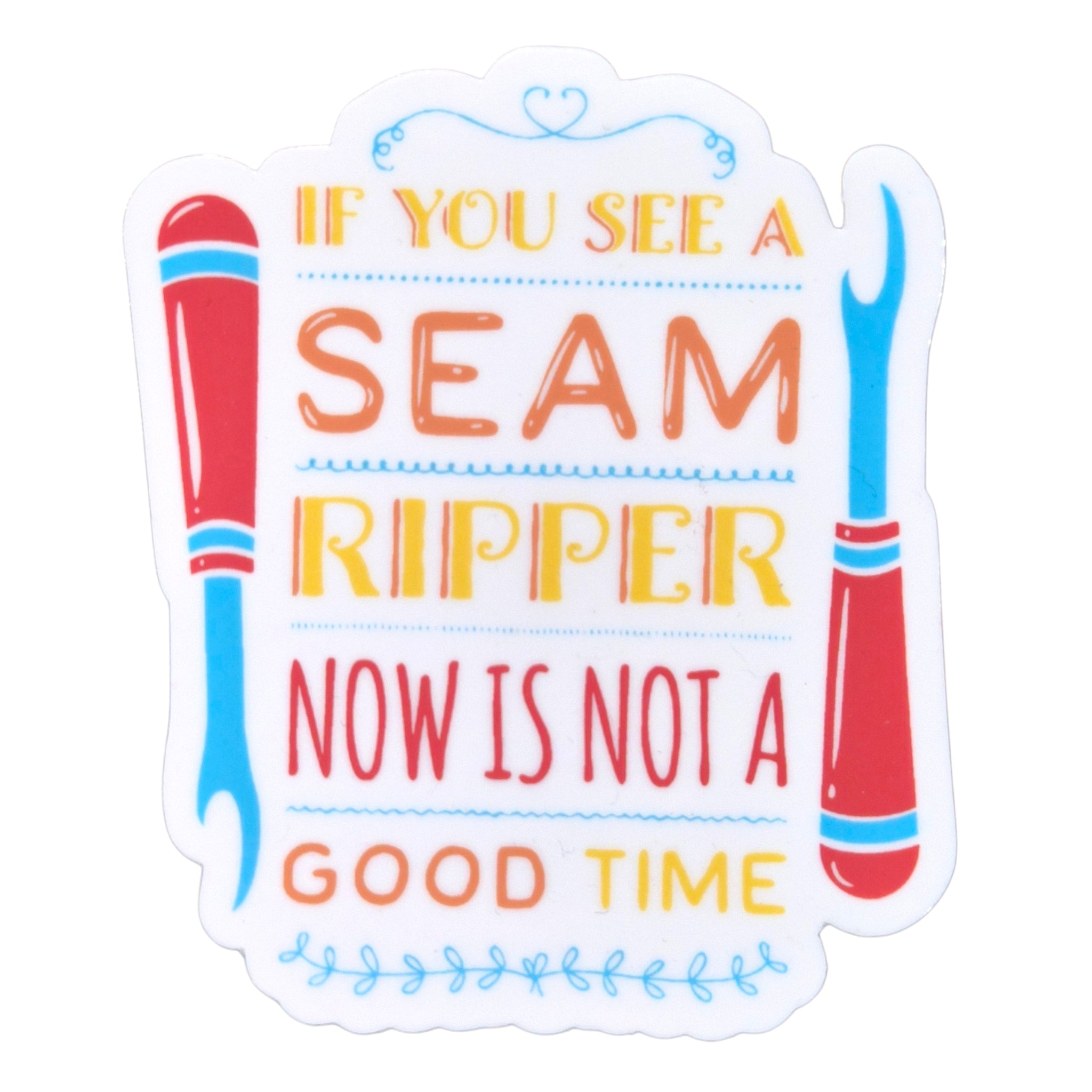 If You See Me with A Seam Ripper Sticker