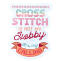 Cross Stitch Is Not My Hobby Sticker